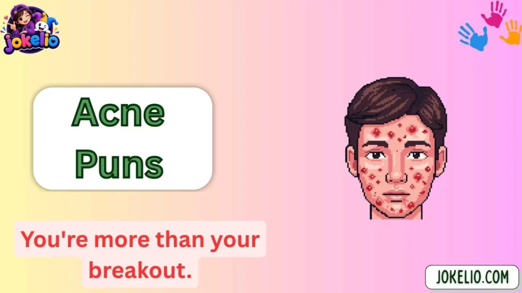 Acne Puns