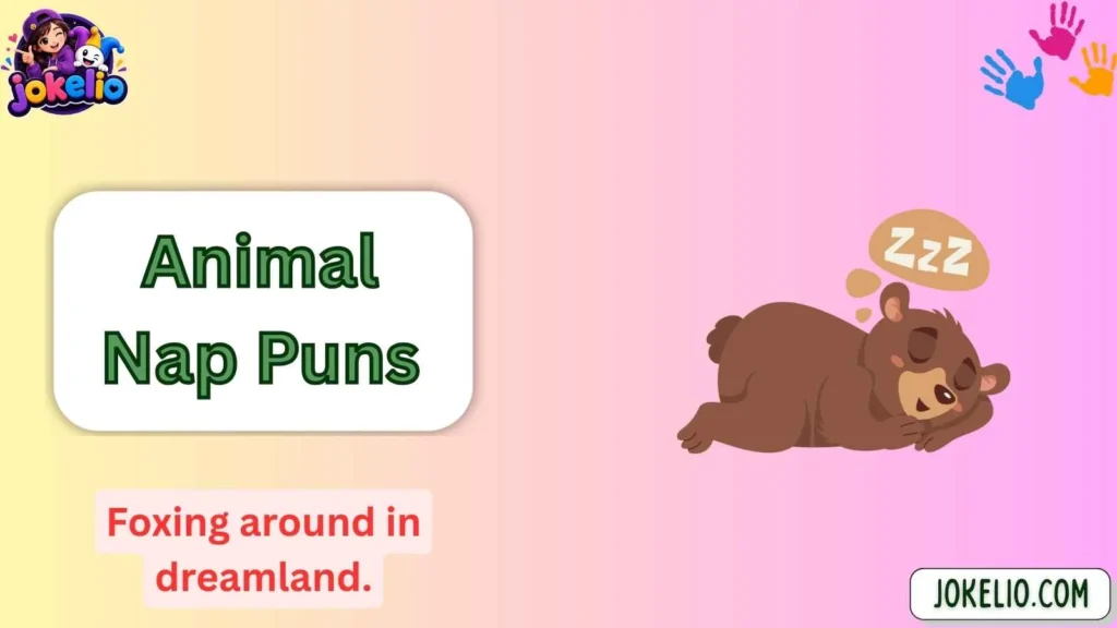 Animal Nap Puns