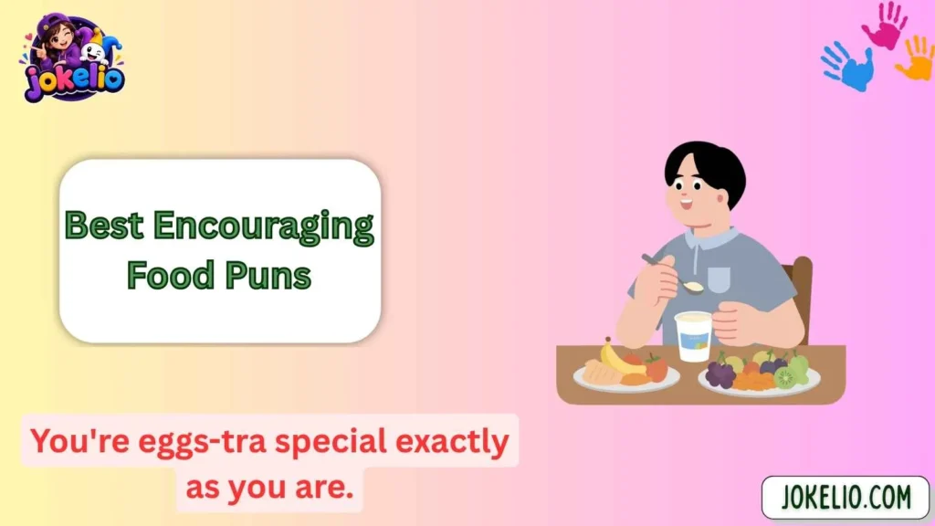 Best Encouraging Food Puns