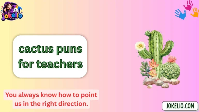 cactus puns for teachers