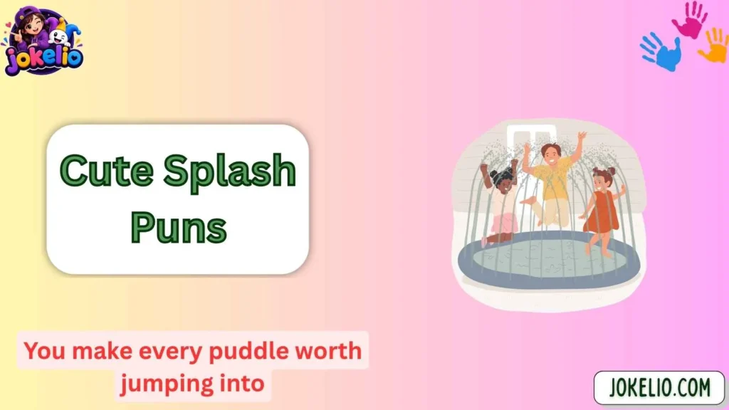 Cute Splash Puns