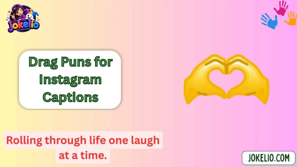 Drag Puns for Instagram Captions