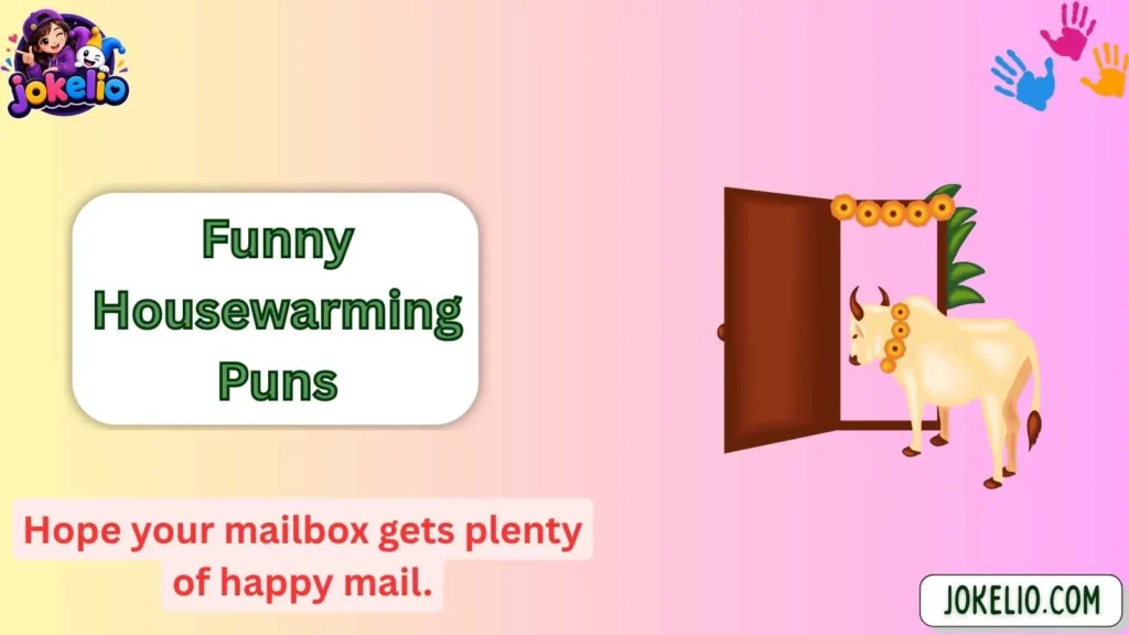 Funny Housewarming Puns