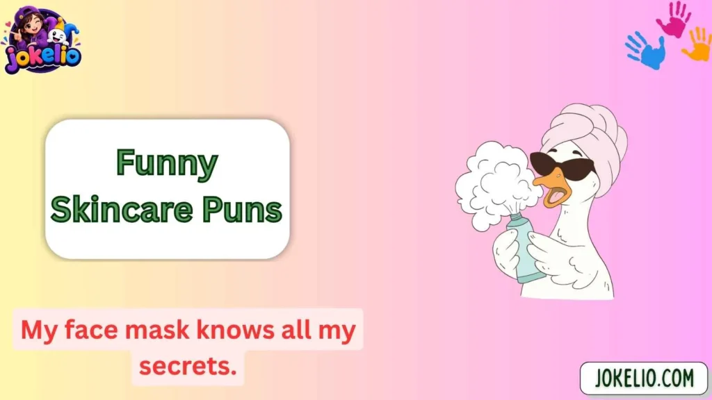 Funny Skincare Puns