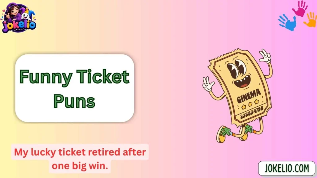 Funny Ticket Puns