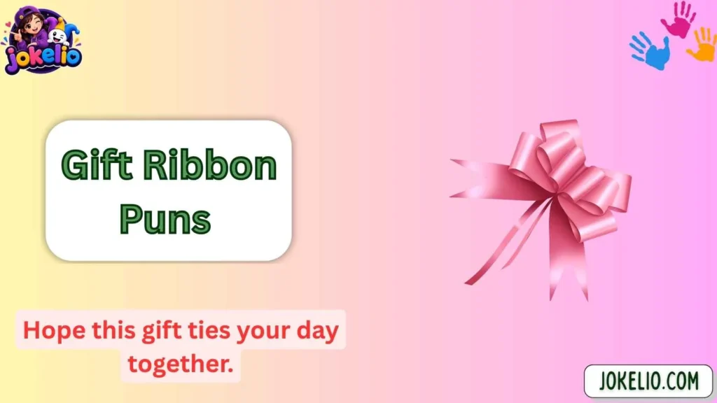 Gift Ribbon Puns 