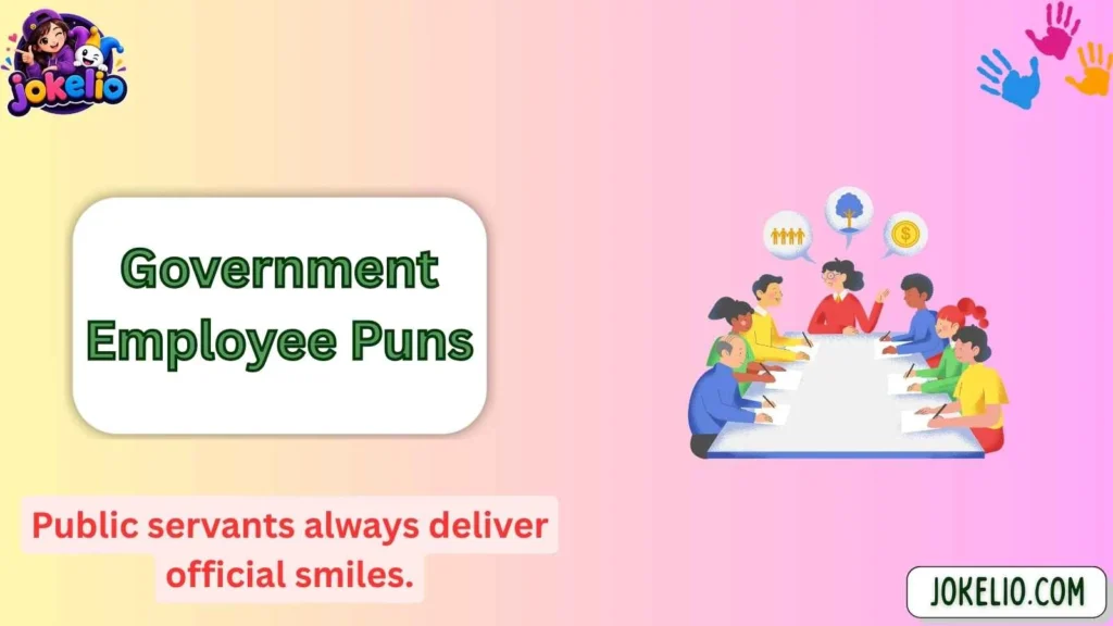 Government Employee Puns
