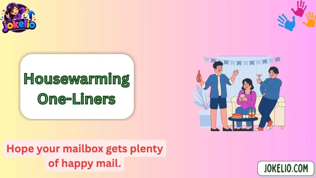 Housewarming One-Liners