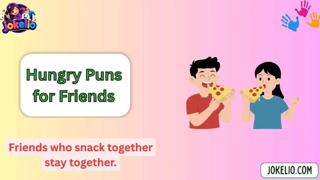 Hungry Puns for Friends