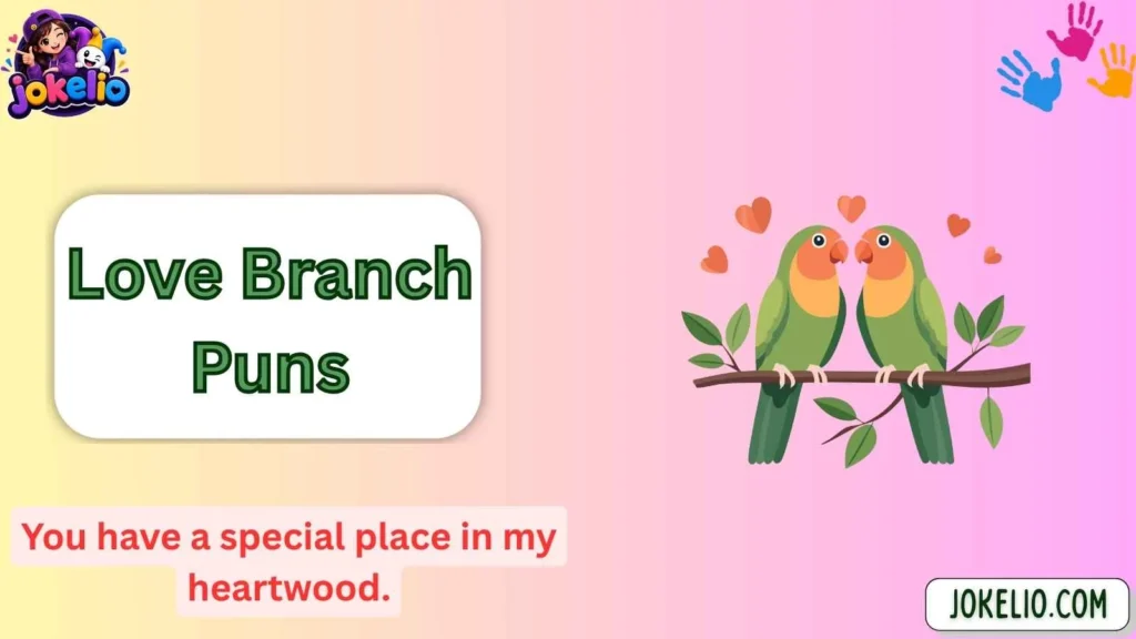 Love Branch Puns