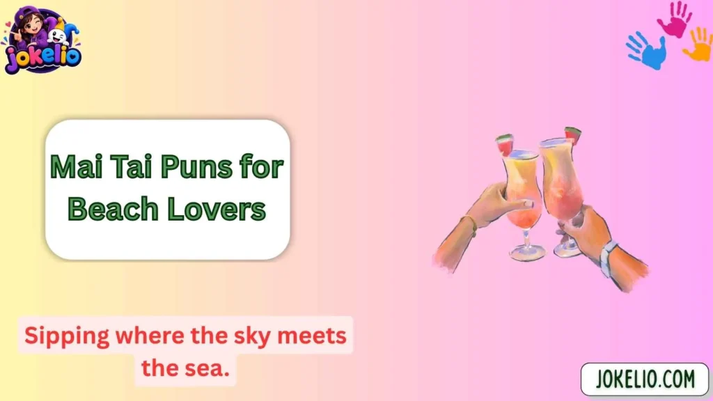 Mai Tai Puns for Beach Lovers