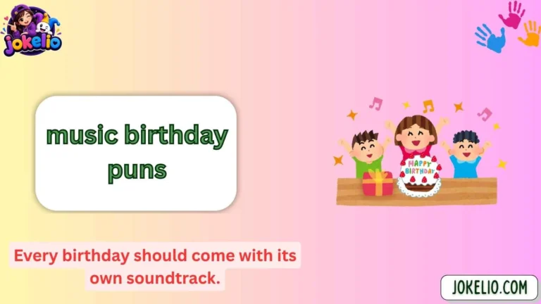 music birthday puns