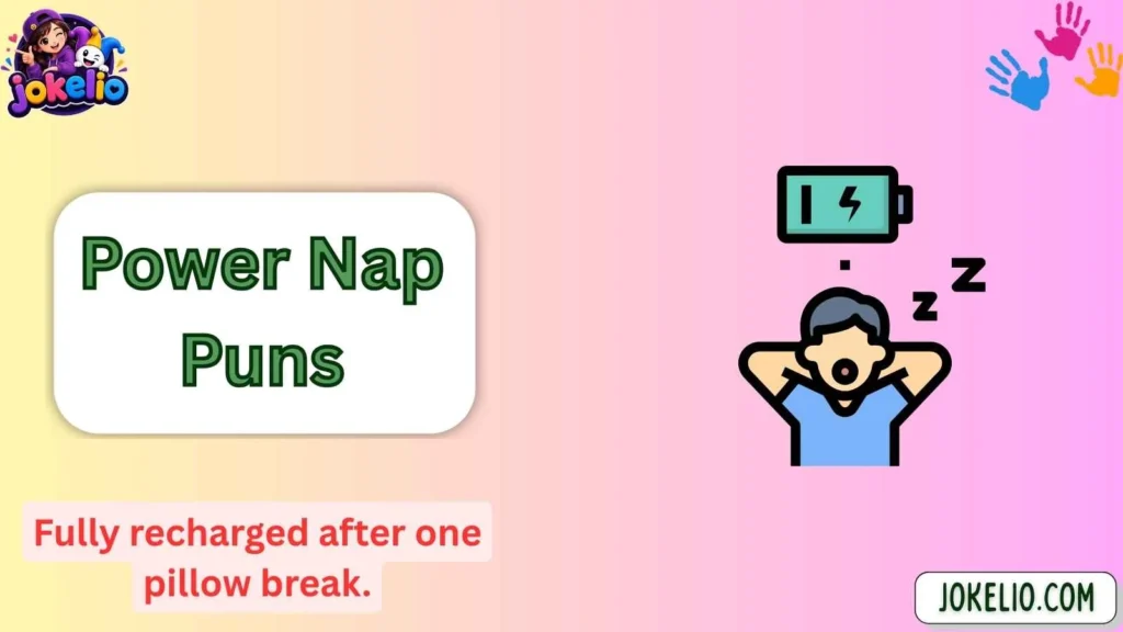 Power Nap Puns