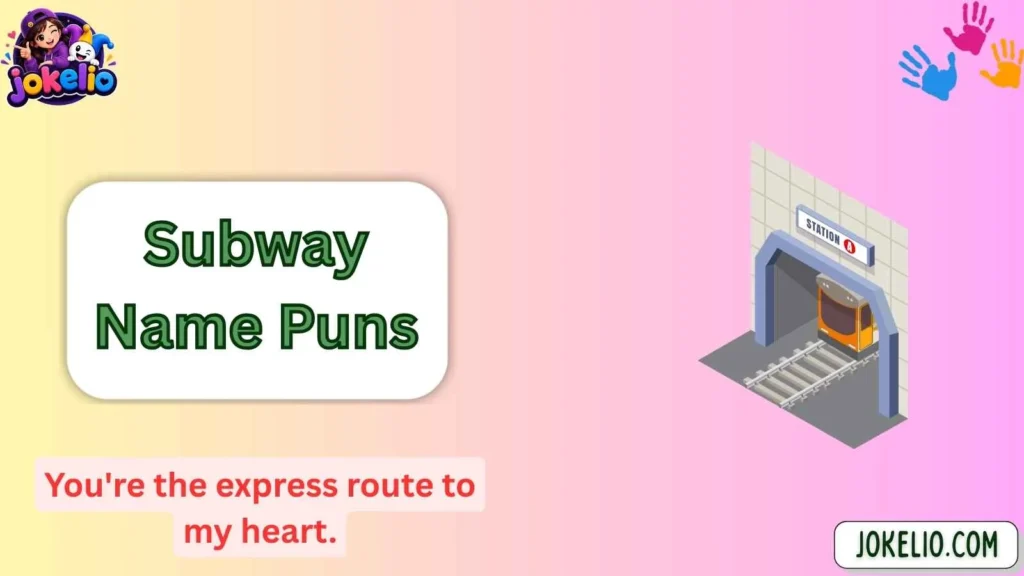 Subway Name Puns