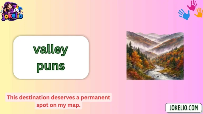 valley puns